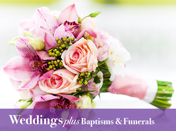 Weddings, Baptisms and Funeral Services